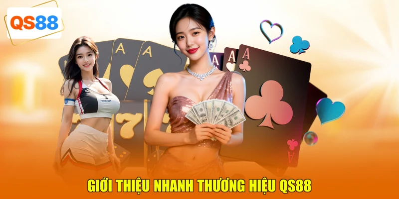 Giới thiệu nhanh thương hiệu QS88